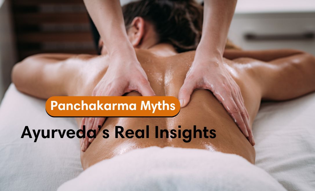 Top 6 Myths About Panchkarma Therapy What Ayurveda Really Says